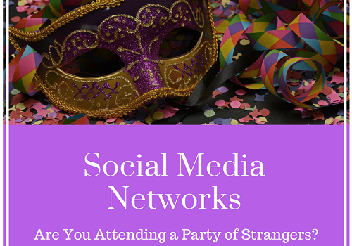 Social Media Networks: Are You Attending a Party of Strangers?