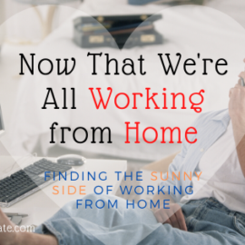 Now That We're All Working from Home