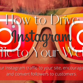 How to Drive Instagram Traffic to Your Website