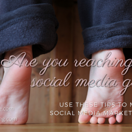 Are You Reaching Your Social Media Marketing Goals?