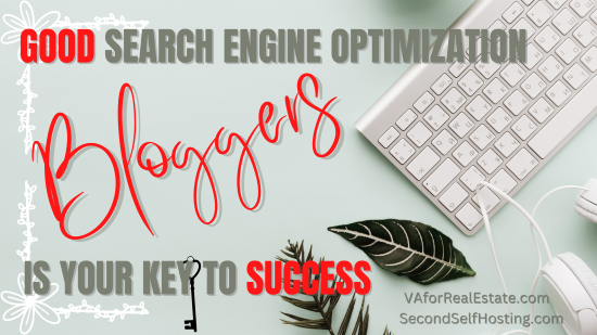 Bloggers: Good Search Engine Optimization is Key